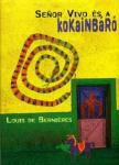 Louis de Berniéres - Senor Vivo és a kokainbáró [antikvár]