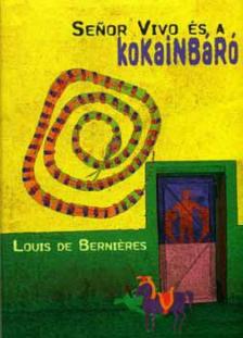 Louis de Berniéres - Senor Vivo és a kokainbáró [antikvár]