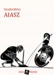 SZOPHOKLÉSZ - Aiasz [eKönyv: epub, mobi]