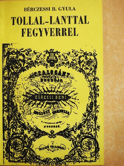 Bérczessi B. Gyula - Tollal-lanttal-fegyverrel [antikvár]