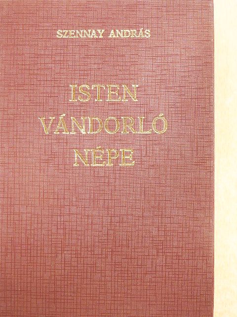 Szennay András - Isten vándorló népe [antikvár]