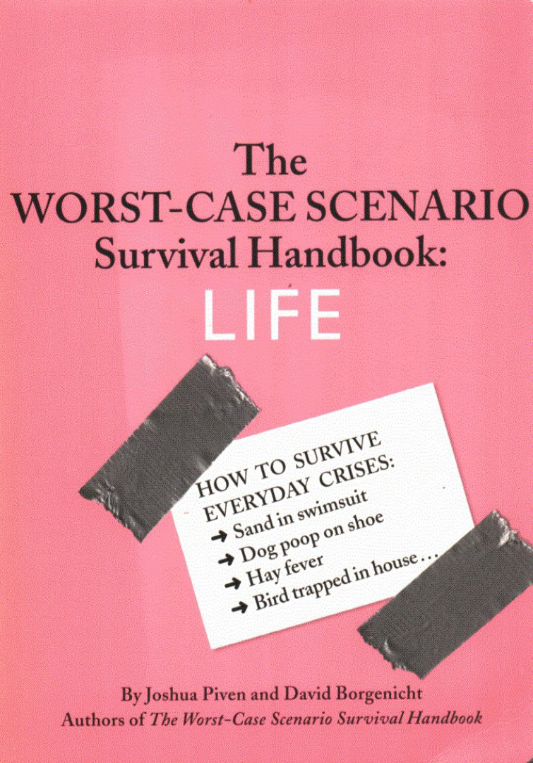 Joshua Piven, BORGENICHT, DAVID - The Worst-Case Scenario Survival Handbook: Life [antikvár]