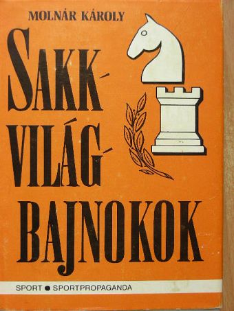 Flórián Tibor - Sakkvilágbajnokok [antikvár]