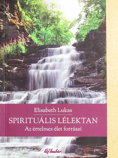 Elisabeth Lukas - Spirituális lélektan [antikvár]