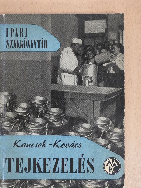 Kaucsek György - Tejkezelés [antikvár]
