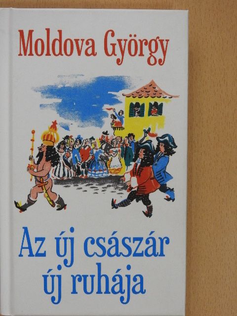 Moldova György - Az új császár új ruhája [antikvár]