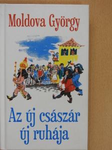 Moldova György - Az új császár új ruhája [antikvár]