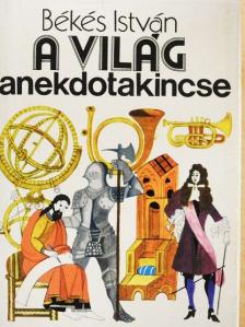 Békés István - A világ anekdotakincse [antikvár]