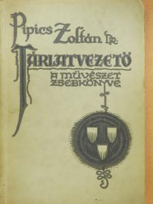 Dr. Pipics Zoltán - Tárlatvezető (dedikált példány) [antikvár]
