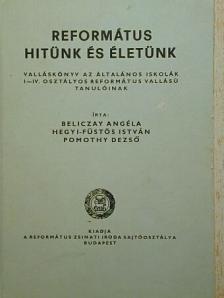 Beliczay Angéla - Református hitünk és életünk [antikvár]