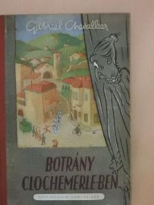 Gabriel Chevallier - Botrány Clochemerle-ben [antikvár]