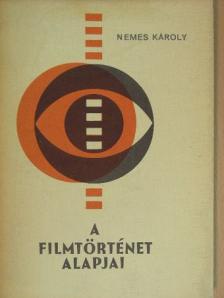 Nemes Károly - A filmtörténet alapjai [antikvár]
