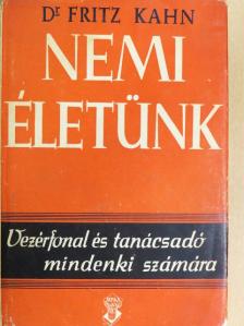 Dr. Fritz Kahn - Nemi életünk [antikvár]
