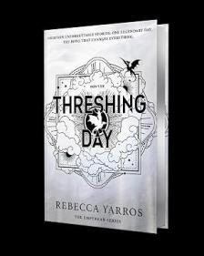 Rebecca Yarros - Threshing Day (The Empyrean Series, Book 3.5 Hardback)