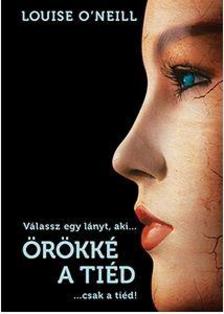 O´NEILL, LOUISE - Örökké a tiéd