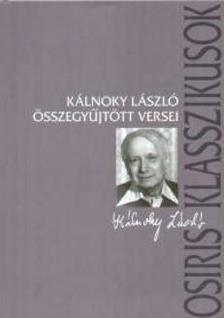 Kálnoky László - Ferencz Győző - Kálnoky László összegyűjtött versei