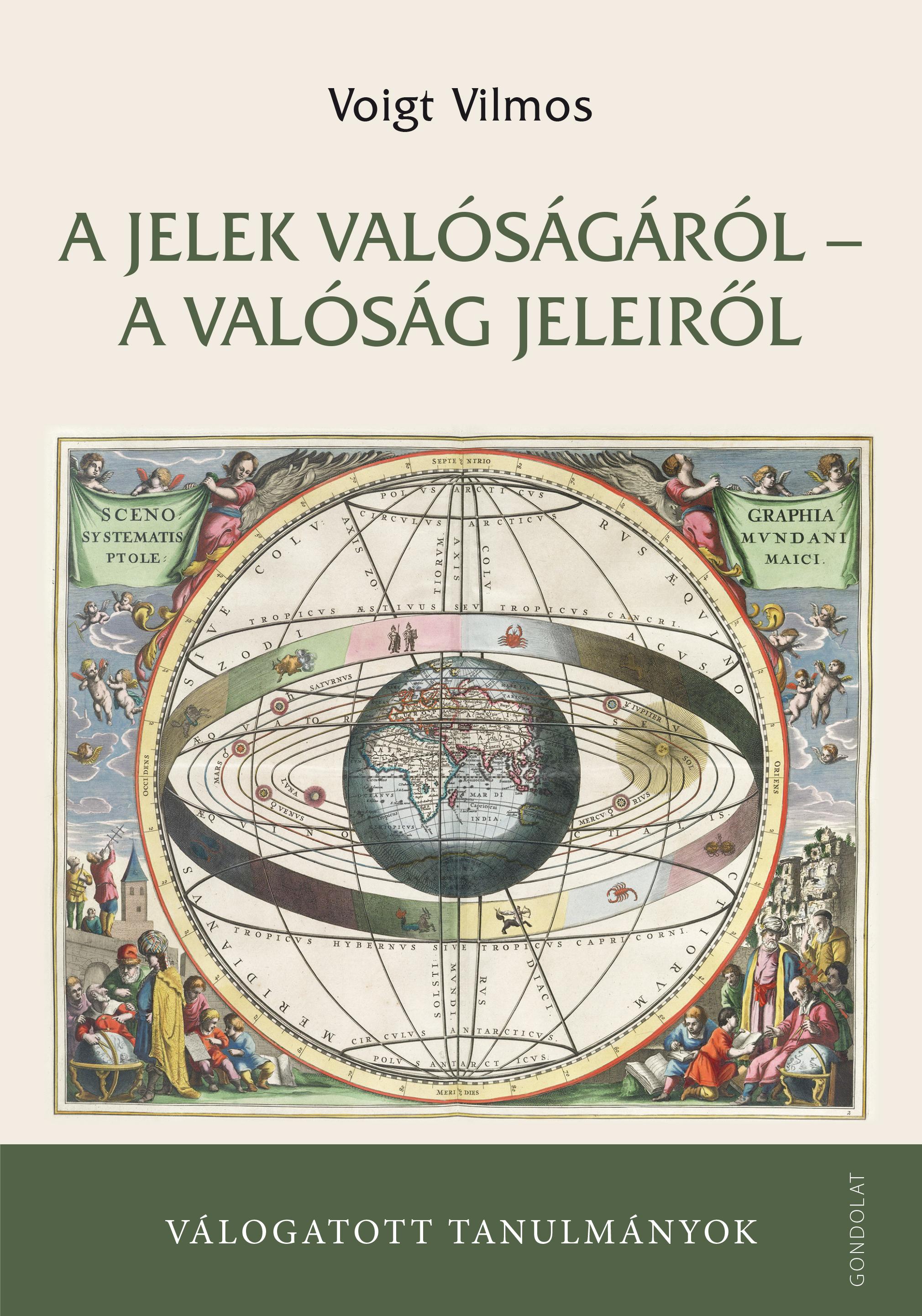 Voigt Vilmos - A jelek valóságáról - a valóság jeleiről - Válogatott tanulmányok - ÜKH 2019