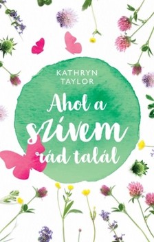 Kathryn Taylor - Ahol a szívem rád talál [eKönyv: epub, mobi]