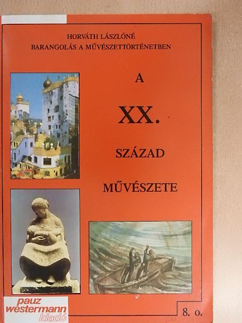 Horváth Lászlóné - A XX. század művészete [antikvár]