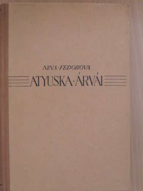 Nina Fedorova - Atyuska árvái [antikvár]