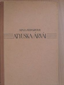 Nina Fedorova - Atyuska árvái [antikvár]