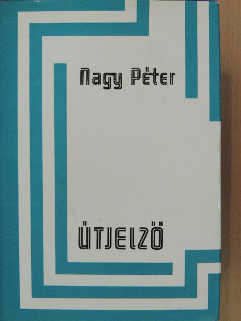 Nagy Péter - Útjelző [antikvár]