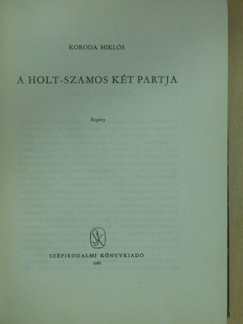 Koroda Miklós - A Holt-Szamos két partja [antikvár]