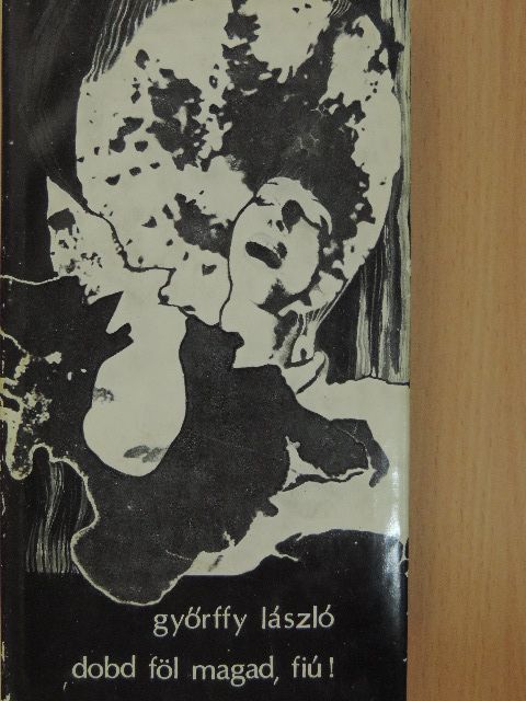 Győrffy László - Dobd föl magad, fiú! [antikvár]
