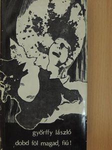 Győrffy László - Dobd föl magad, fiú! [antikvár]