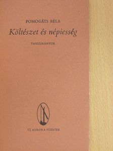 Pomogáts Béla - Költészet és népiesség [antikvár]