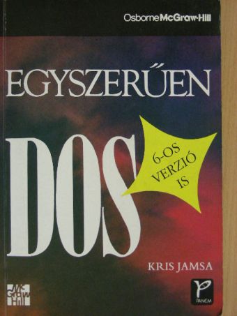 Kris Jamsa - Egyszerűen DOS [antikvár]