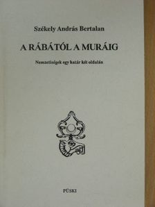 Székely András Bertalan - A Rábától a Muráig [antikvár]