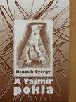 Bencsik György - A Tajmir pokla [antikvár]