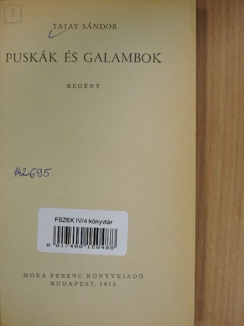 Tatay Sándor - Puskák és galambok [antikvár]