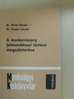 Dr. Posta Gyula - A munkaviszony felmondással történő megszüntetése [antikvár]