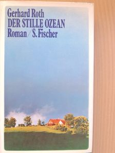 Gerhard Roth - Der stille Ozean [antikvár]