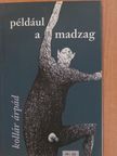 Kollár Árpád - Például a madzag (dedikált példány) [antikvár]
