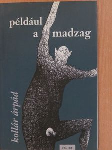 Kollár Árpád - Például a madzag (dedikált példány) [antikvár]