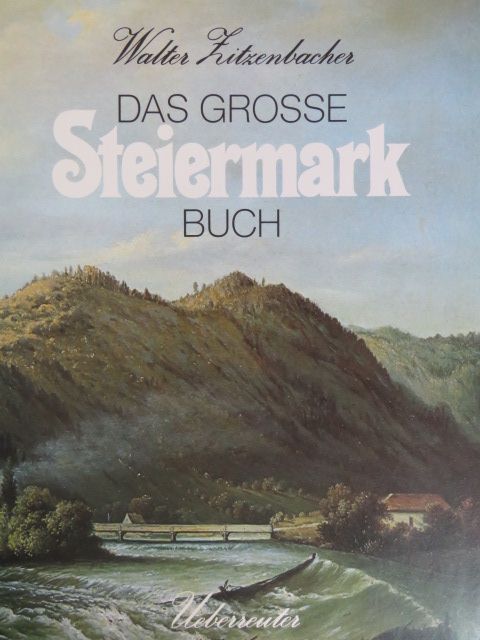 Walter Litzenbacher - Das grosse Steiermark buch [antikvár]