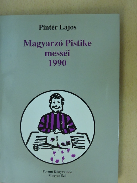 Pintér Lajos - Magyarzó Pistike messéi 1990 [antikvár]