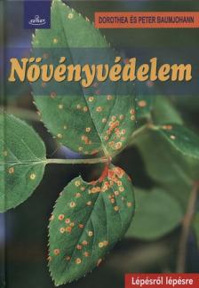 BAUMJOHANN, DOROTHEA ÉS PETER - Növényvédelem hónapról hónapra