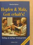Martin Reiter - Hopfen & Malz, Gott erhalt's! [antikvár]