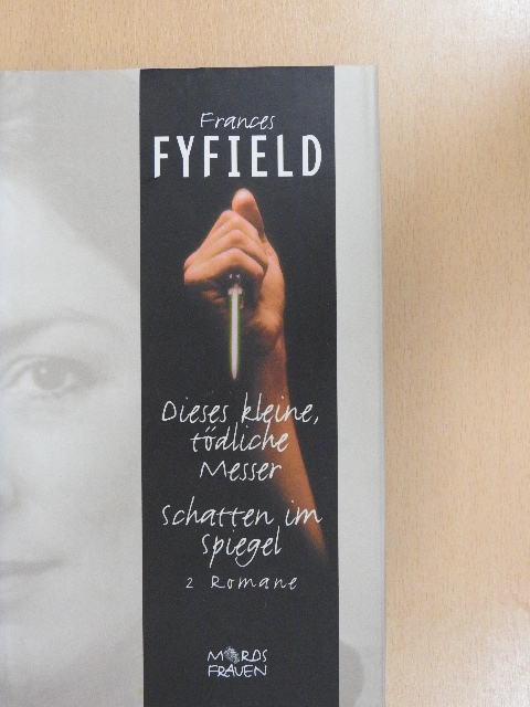 Frances Fyfield - Dieses kleine, tödliche Messer/Schatten im Spiegel [antikvár]