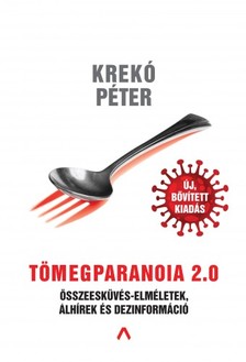 Krekó Péter - Tömegparanoia 2.0 - Összeesküvés-elméletek, álhírek és dezinformáció [eKönyv: epub, mobi]