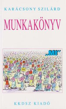 Karácsony Szilárd - Munkakönyv [antikvár]