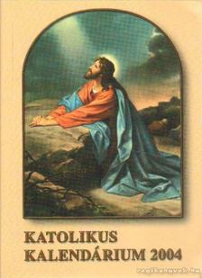 Katolikus kalendárium 2004 [antikvár]