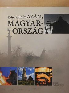Kaiser Ottó - Hazám, Magyarország [antikvár]