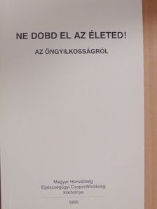 Dr. Cselkó László - Ne dobd el az életed! [antikvár]