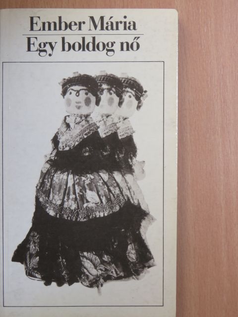Ember Mária - Egy boldog nő [antikvár]