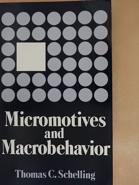 Thomas C. Schelling - Micromotives and Macrobehavior [antikvár]